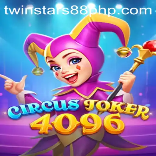Dive into the Playful World of CircusJoker4096: A Twinstar88 Game